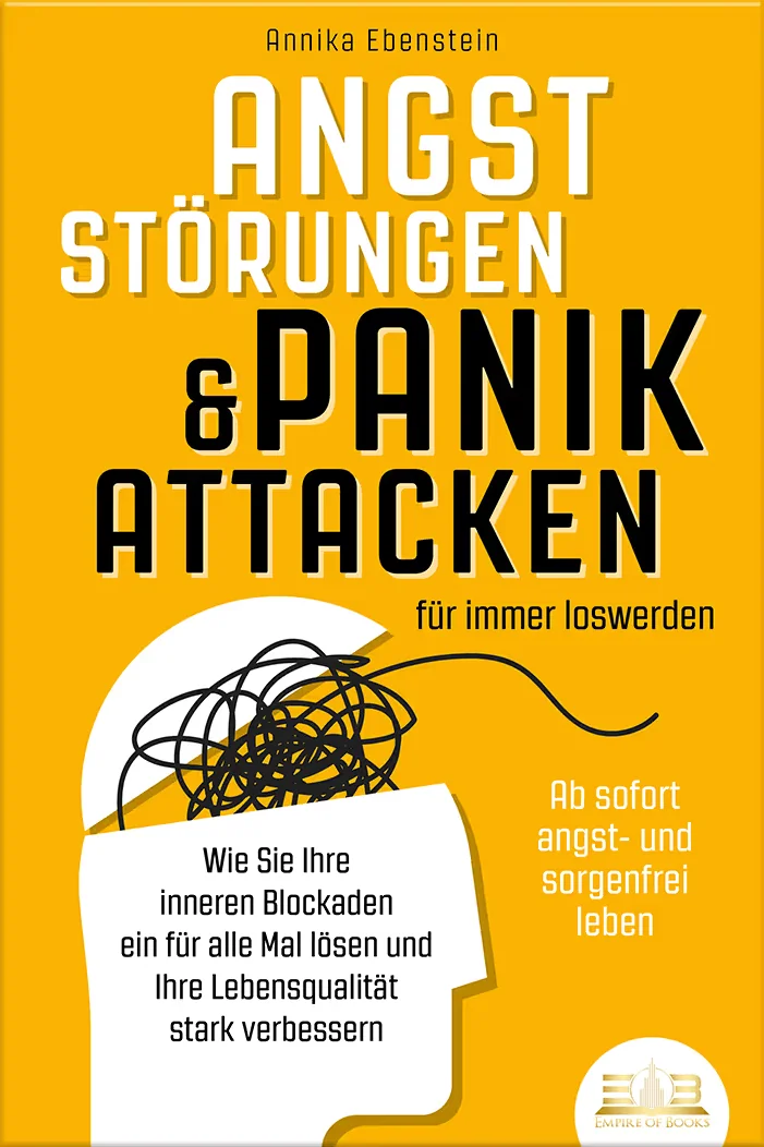 Book cover: Angststörungen & Panikattacken für immer loswerden - Ab sofort angst- und sorgenfrei leben