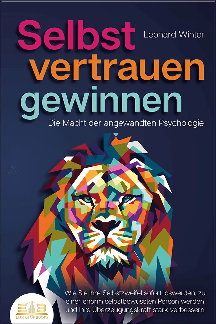 Book cover: Selbstvertrauen gewinnen - Die Macht der angewandten Psychologie